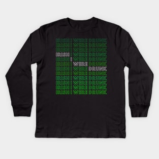 IRISH I WERE DRUNK Kids Long Sleeve T-Shirt